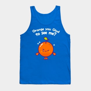 Orange You Glad To See Me? (Mini) Tank Top